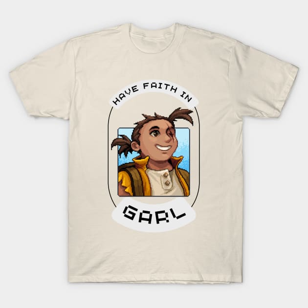 Have Faith In Garl T-Shirt by Leyline Tavern